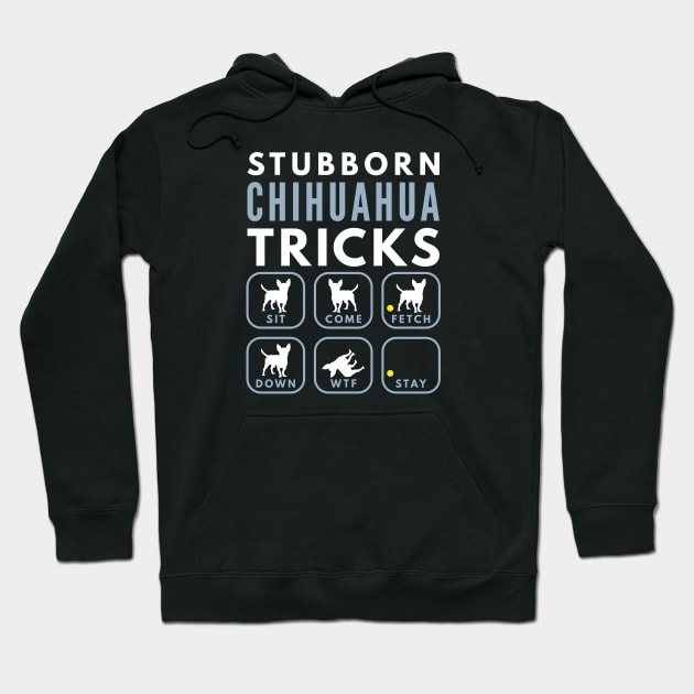 Stubborn Chihuahua Tricks - Dog Training Hoodie by DoggyStyles